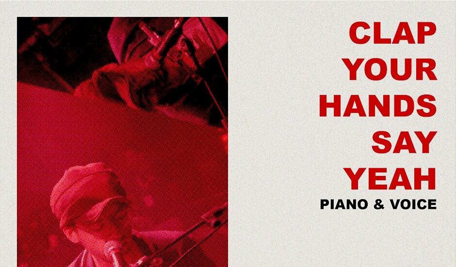 Clap Your Hands Say Yeah – Piano & Voice - NOW Toronto