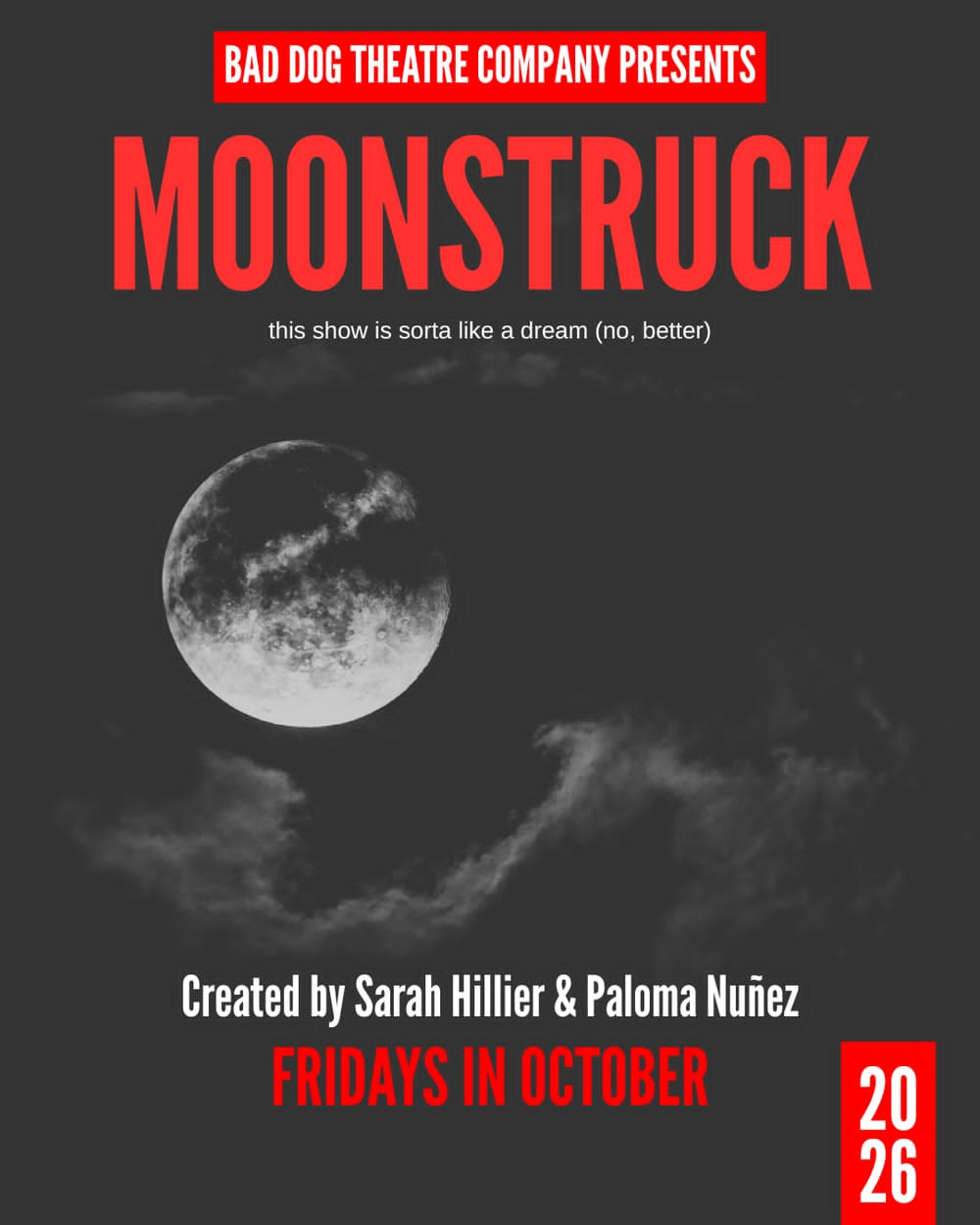 Poster for Moonstruck theatre production by Bad Dog Theatre Company, featuring a full moon and clouds, with details about the show running Fridays in October 2026.